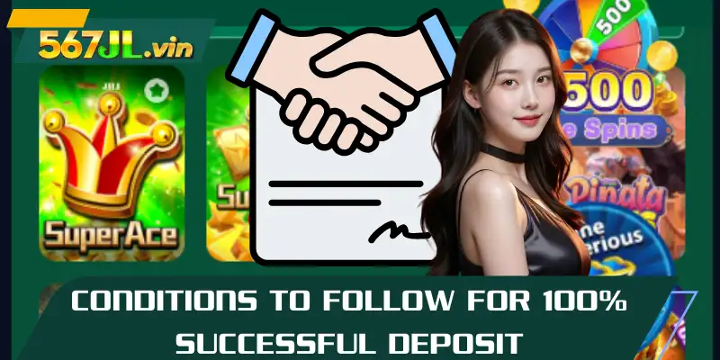 Conditions to follow for 100% successful deposit