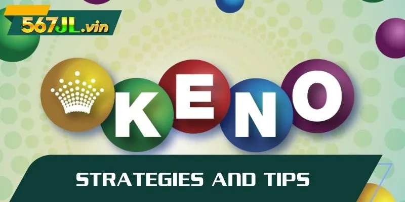 Strategies and tips for Keno Lottery
