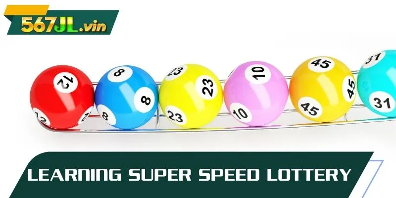 Understanding Super speed lottery