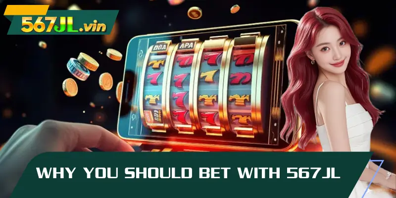 Why you should bet with 567JL